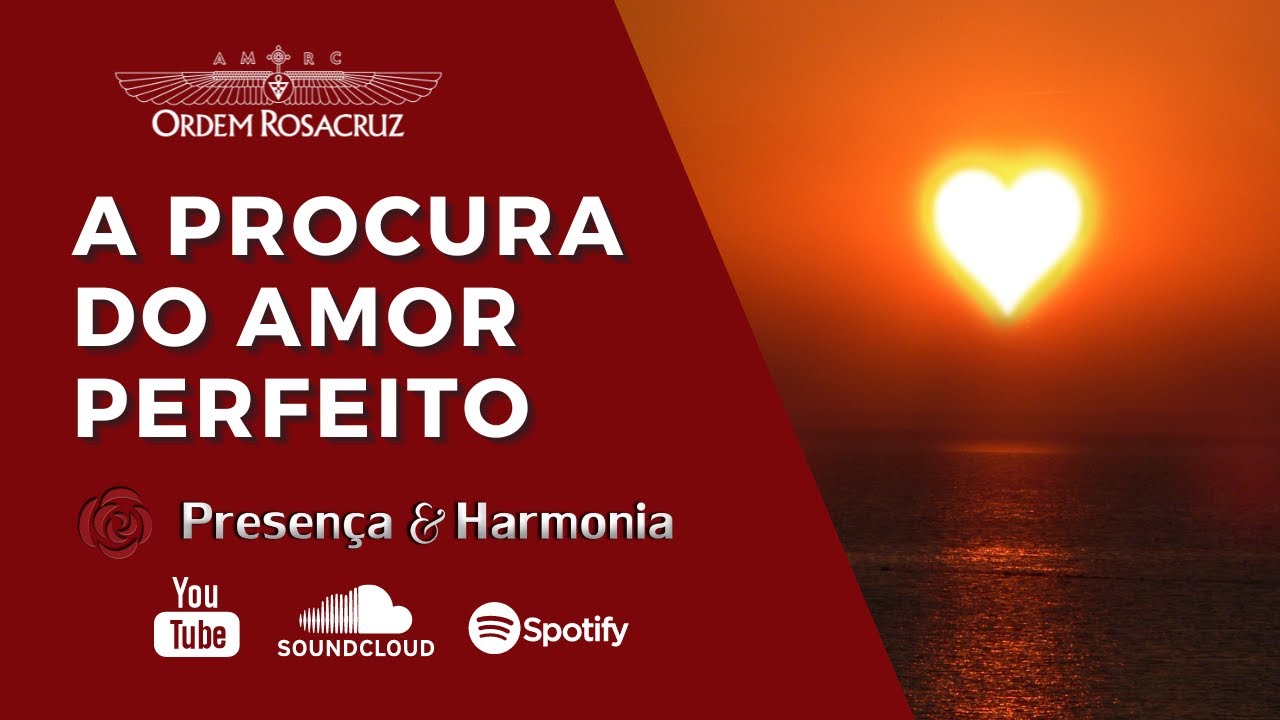 A procura do amor perfeito - Presença & Harmonia