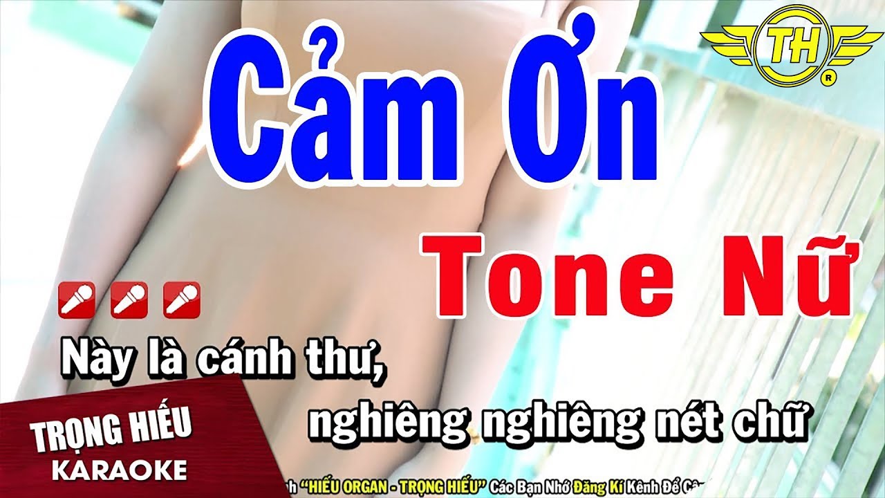 Karaoke Cảm Ơn Tone Nữ Nhạc S&ocirc;ng | Trọng Hiếu