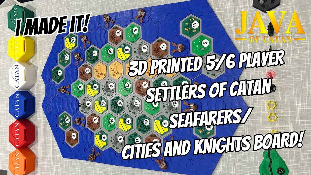 I Made A Settlers of Catan 5/6 Player 3D Printed Seafarers/Cities and Knights Complete Game Board!