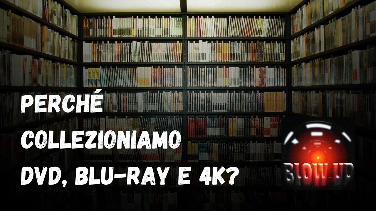 Blow Out: #4 Il collezionismo home-video ai tempi dello streaming