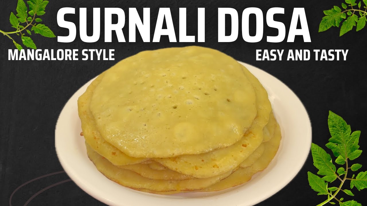 ಮೃದುವಾದ ದೋಸೆ | ಸೂರ್ನಳ್ಳಿ ದೋಸೆ | Surnali Dosa | Traditional Mangalore Style Recipe