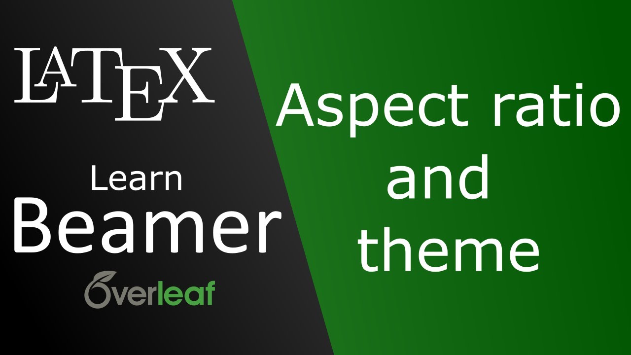 Change theme and aspect ratio - Part 2 - Beamer LaTeX course
