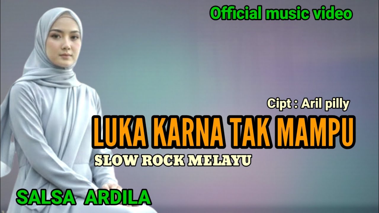 LUKA KARNA TAK MAMPU - Salsa Ardila | Lagu sedih slow rock ( official music video )