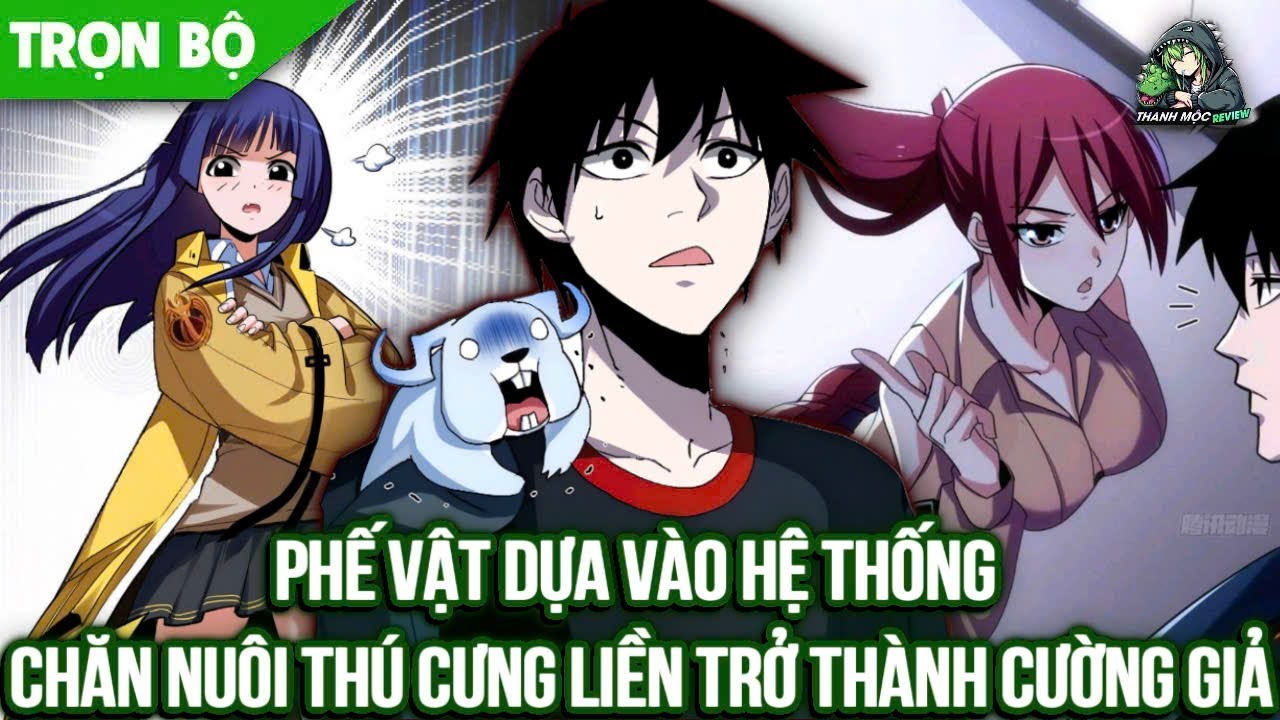 [ Trọn bộ ] Phế Vật Dựa Vào Hệ Thống Chăn Nuôi Thú Cưng Liền Trở Thành Cường Giả