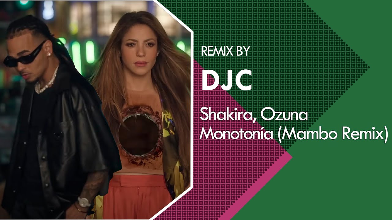 Shakira, Ozuna - Monotonía (MAMBO REMIX DJC)
