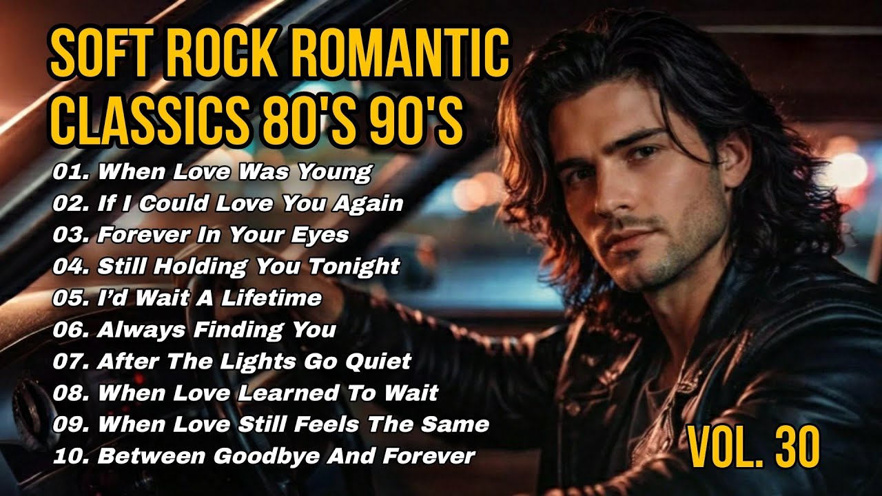 Soft Rock Romantic Classics 💘 Best Love Songs of the 80s 90s Vol. 30