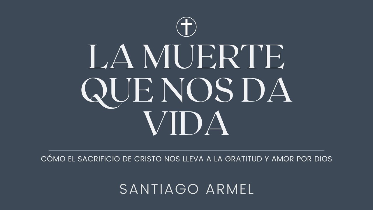La muerte que nos da vida | Santiago Armel