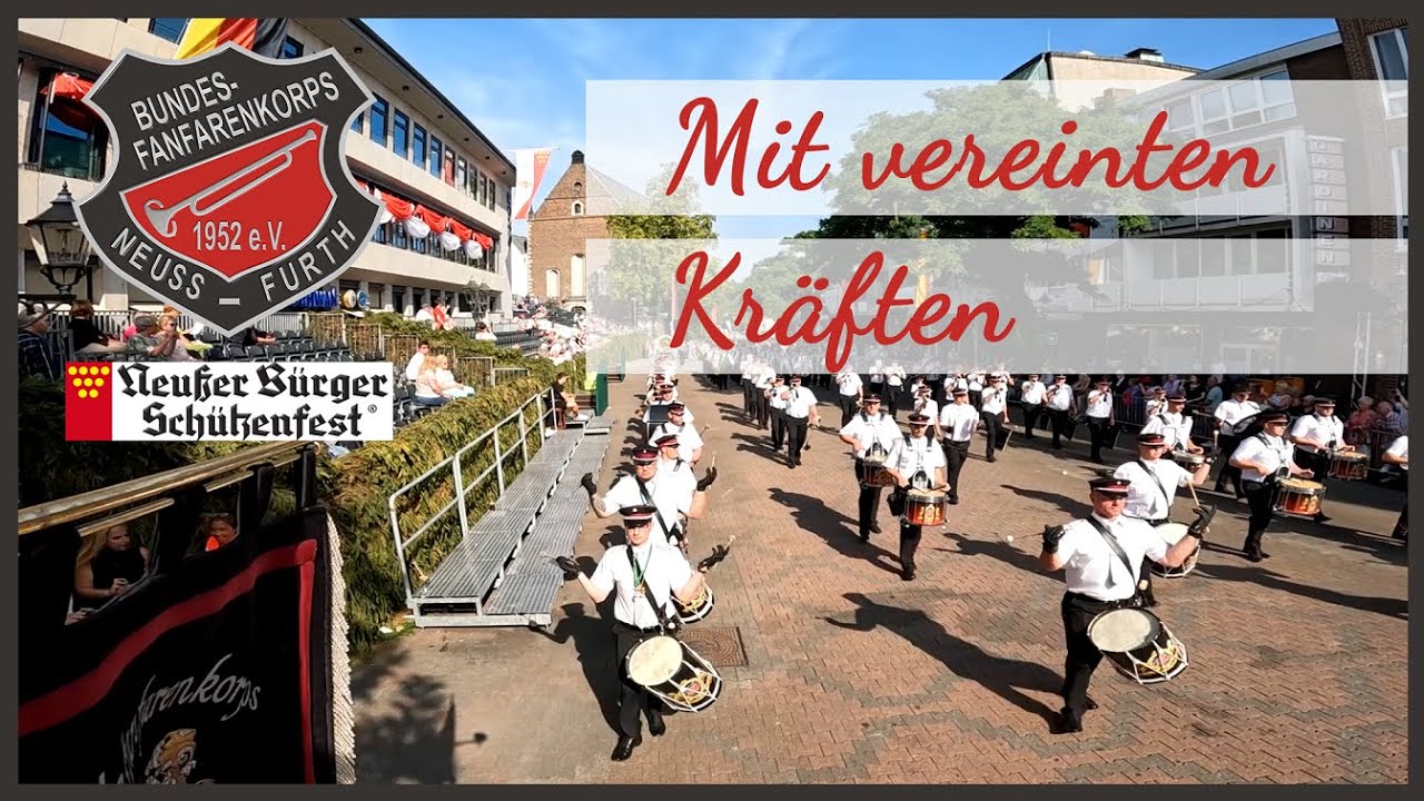 Bundesfanfarenkorps Neuss Furth - Mit vereinten Kräften - Neusser Bürger Schützenfest Dienstag 2022