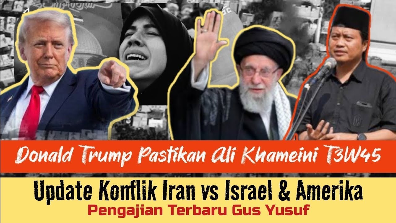 Ali Khameini 6U6UR ⁉️ Update Konflik IRAN vs ISRAEL & AMERIKA ⁉️ • Pengajian Gus Yusuf 