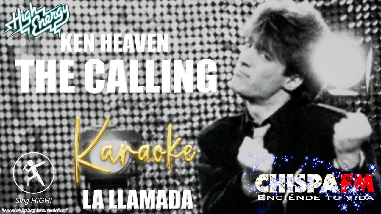 (Karaoke CON VOCES) Ken Heaven  - The Calling (Clean Extended Mix)  High Energy Music HQ Audio