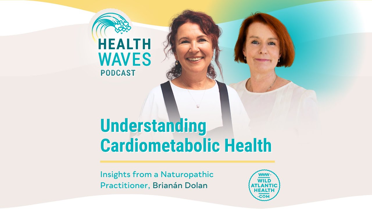 Understanding Cardiometabolic Health: Insights from Naturopathic Practitioner, Brianán Dolan