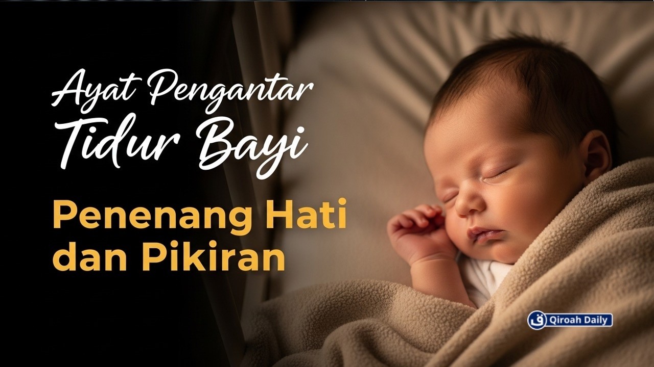 Murottal Pengantar Tidur Bayi Penenang Hati dan Pikiran