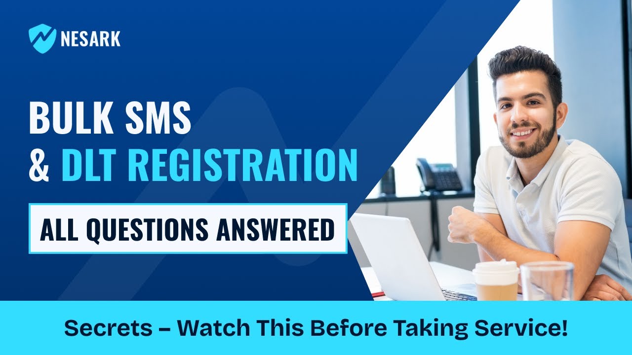 DLT Registration & Bulk SMS Explained - All Questions Answered | Charges, Validity, Process | NESARK