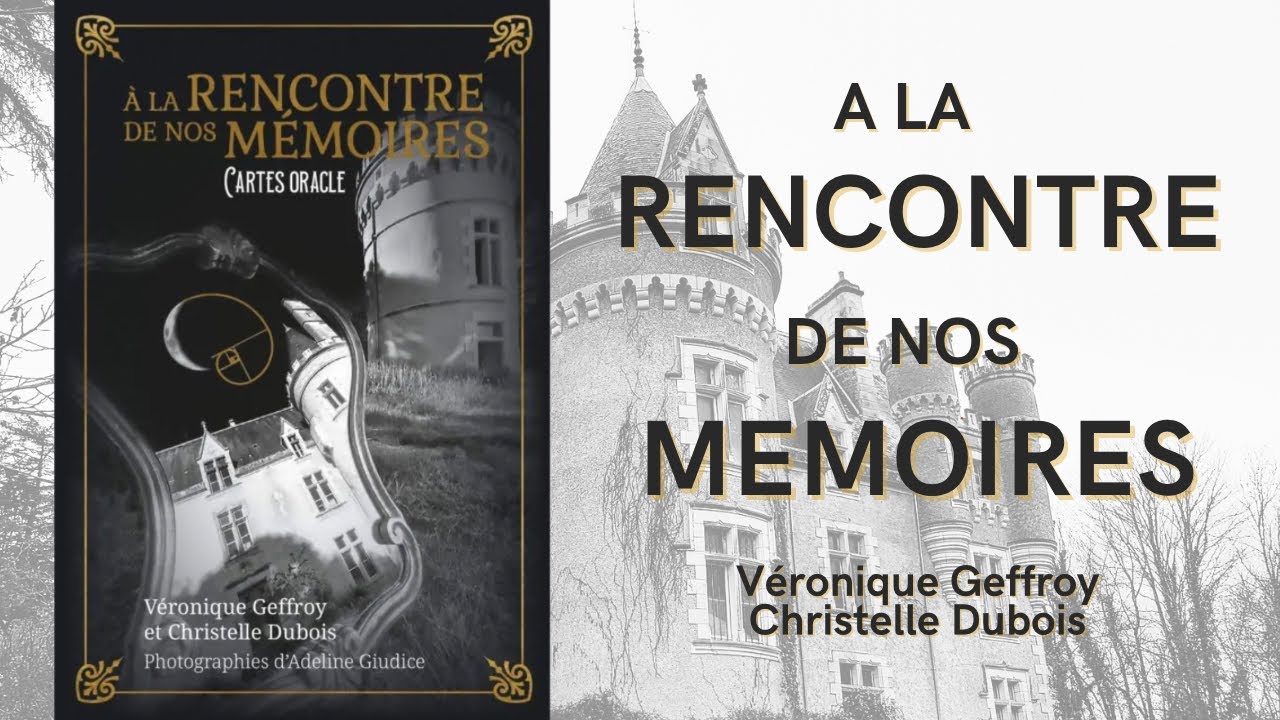 A la RENCONTRE de nos MÉMOIRES - oracle - Véronique Geffroy et Christelle Dubois
