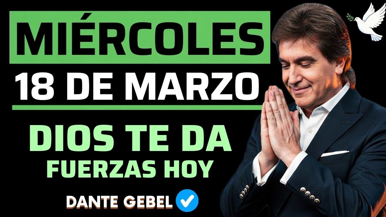 EMPIEZA EL MIÉRCOLES CON FE | Sientes Que No Puedes Más | Dios Te Da Fuerzas Hoy | Dante Gebel