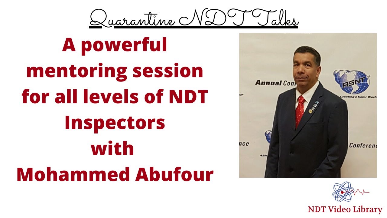 A powerful mentoring session for all levels of NDT Inspectors | Mohammed Abufour from Saudi Arabia