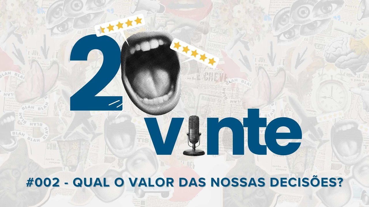 002 - Qual o valor das nossas decisões? Responsabilidade e gestão financeira com Felipe Boim