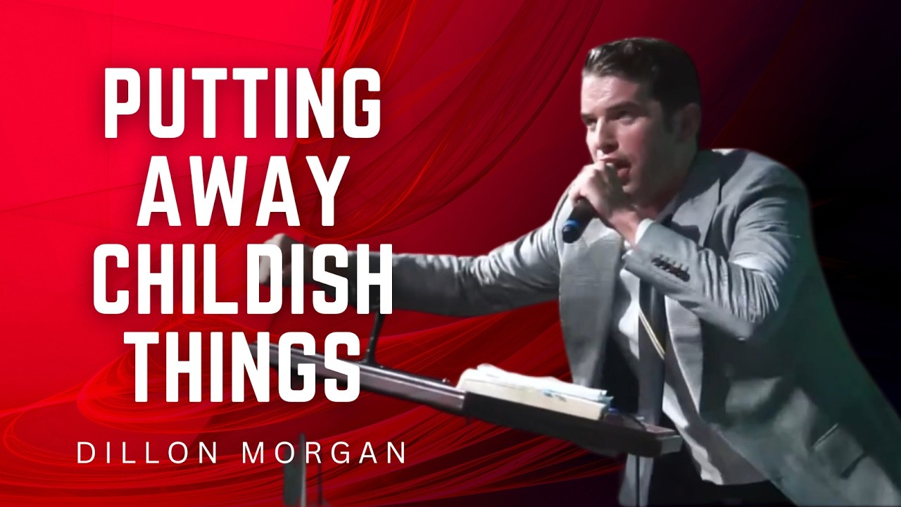 Dillon Morgan - PUTTING AWAY CHILDISH THINGS