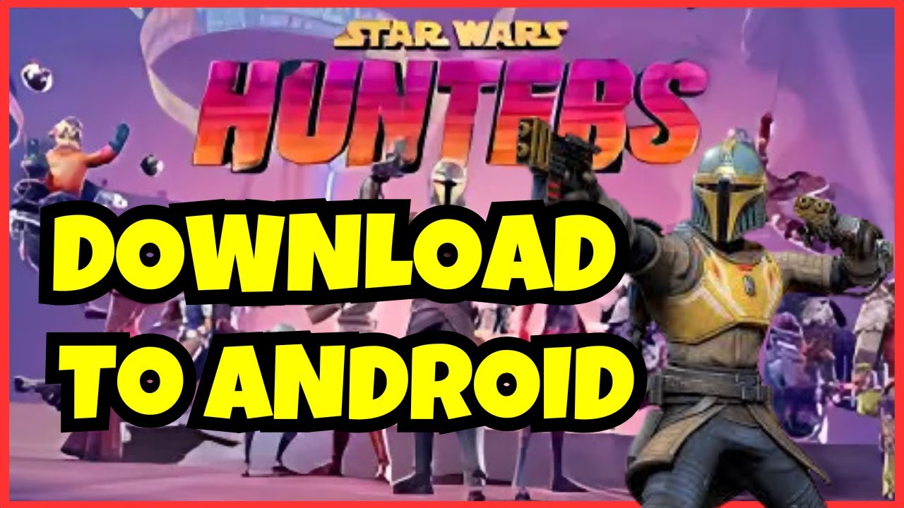How to DOWNLOAD Star Wars: Hunters on Android - Quick & Easy Guide