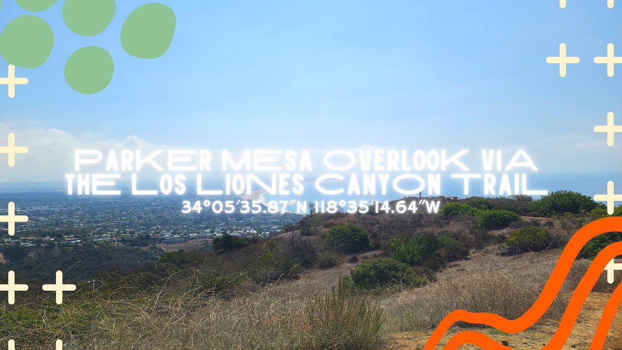 Parker Mesa Overlook via the Los Liones Canyon Trail // Pacific Palisades, CA // September 2022
