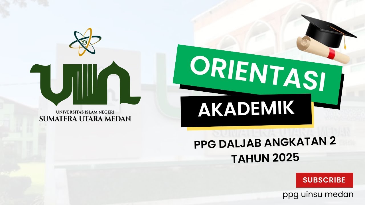 ORIENTASI AKADEMIK PPG DALJAB ANGKATAN 2 TAHUN 2025 LPTK UIN SUMATERA UTARA MEDAN