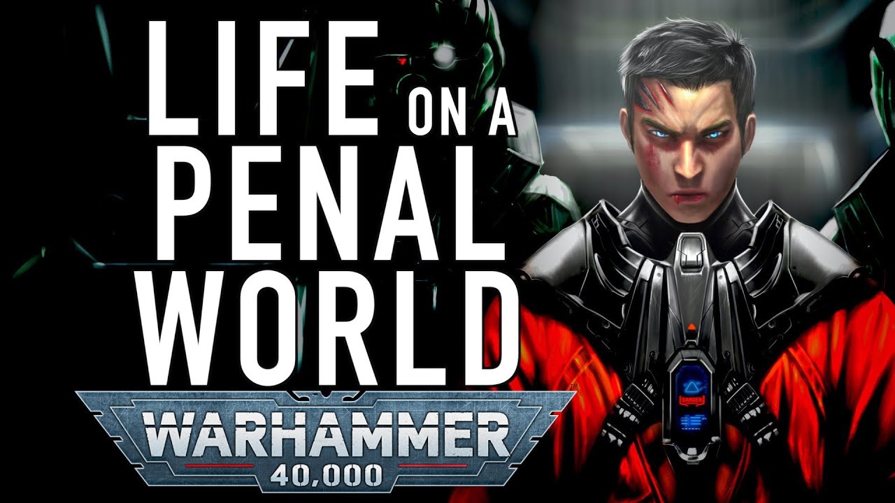 40 Facts and Lore on the Penal World in Warhammer 40K