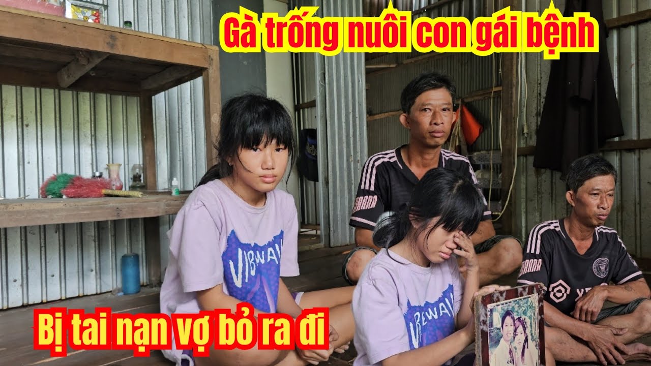 Sốc Với Cảnh Gà Trống Nuôi Con, Vợ Bỏ Đi Khi Chồng Bị Tai Nạn.....