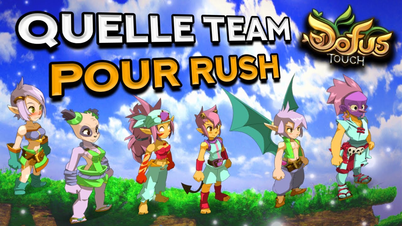 Les meilleurs TEAM pour RUSH Dofus Touch