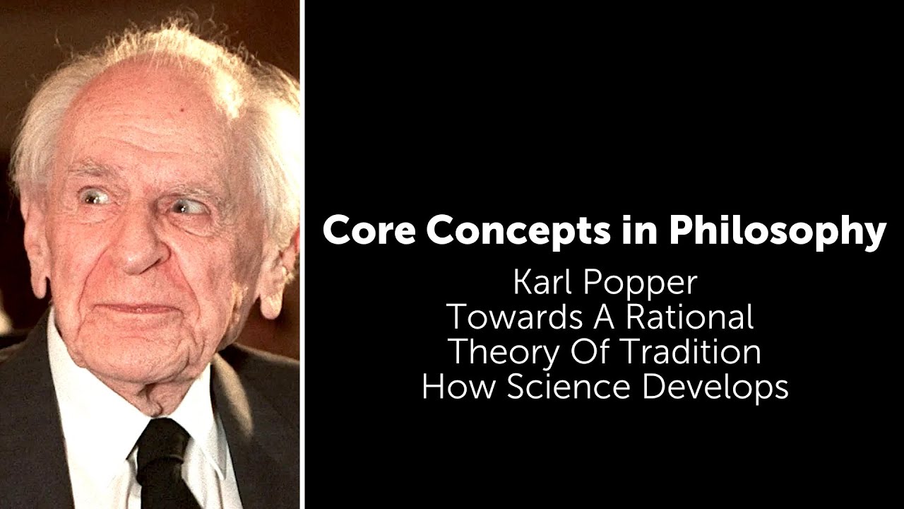 Karl Popper, Towards A Rational Theory Of Tradition | How Science Develops | Philosophy Core Concept
