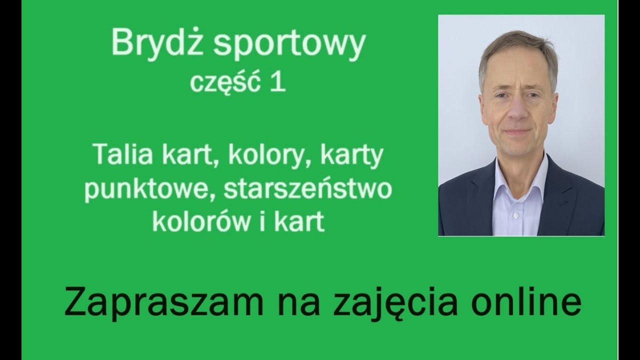 Nauka brydża sportowego cz.1 - Zacznij zajęcia brydżowe online. 80 zł/h Zadzwoń tel. 798 389 978