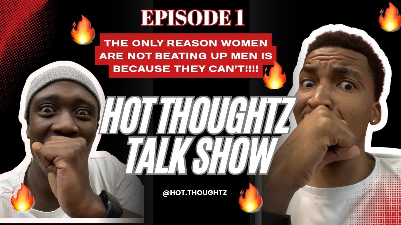 Hot Thoughts episode 1