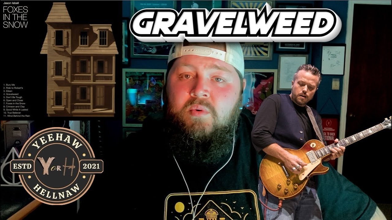Yeehaw or Hellnaw: Gravelweed by Jason Isbell Final