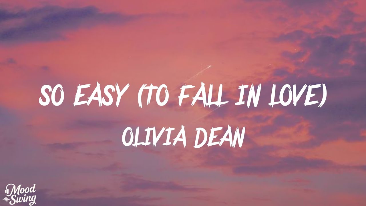 OLIVIA DEAN  - SO EASY  ( TO FALL IN LOVE  )  (LYRICS)