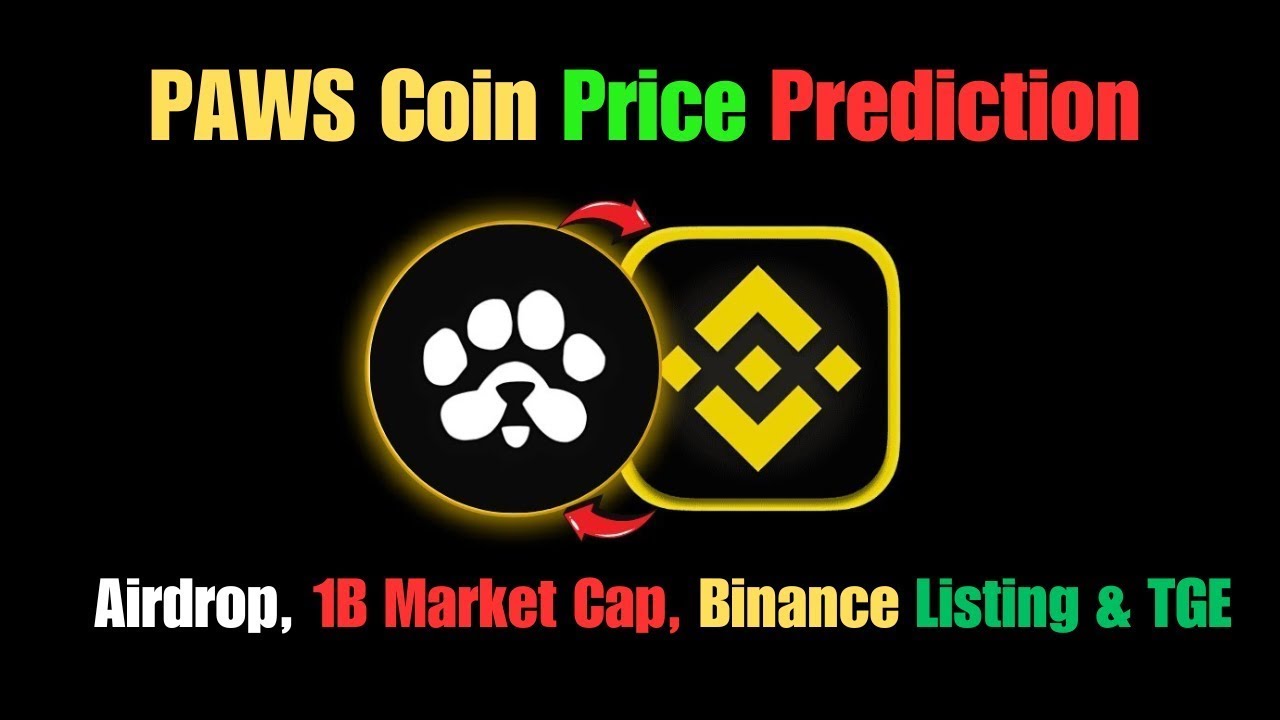 PAWS Token Binance Listing Price Prediction, 1B Market Cap, Airdrop & TGE Countdown &ndash; What&rsquo;s Next?