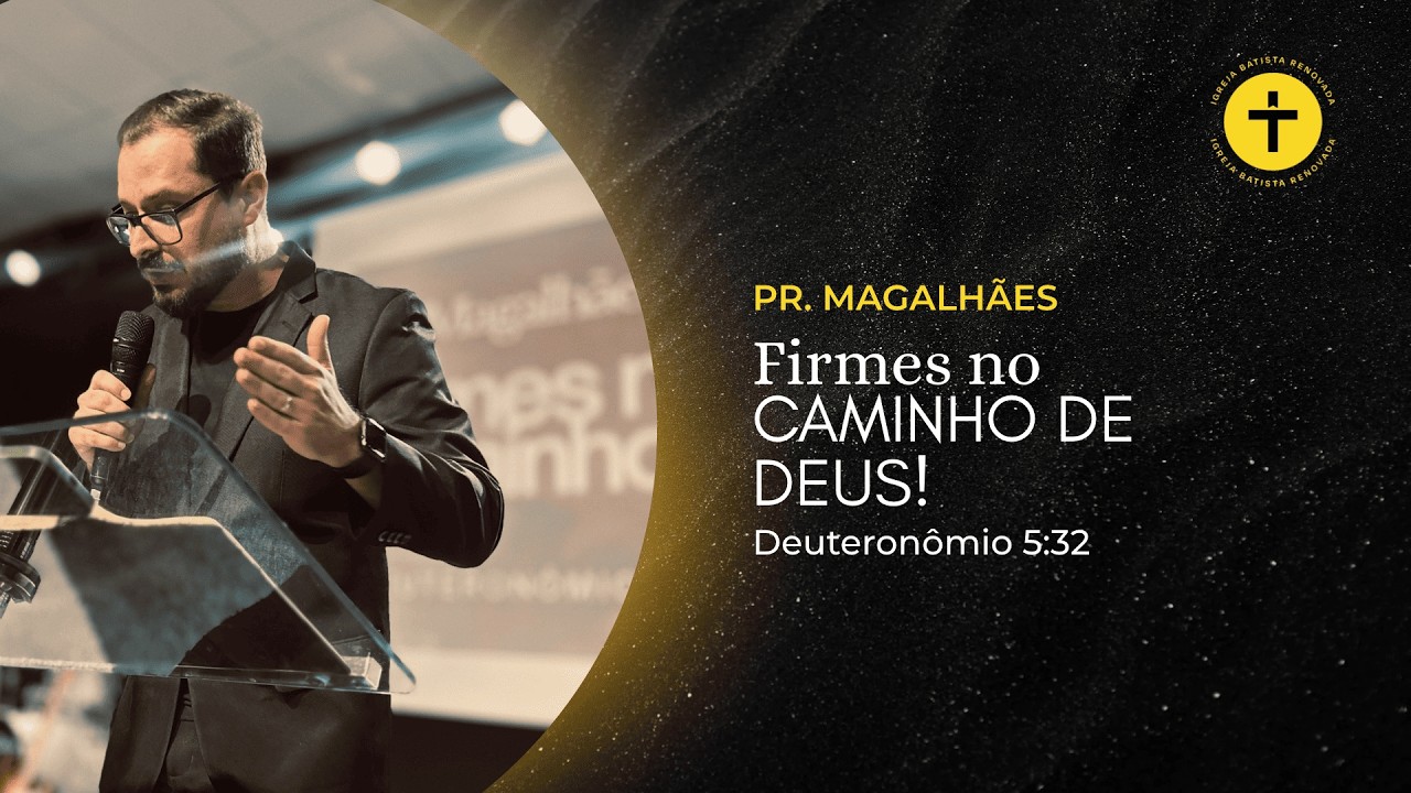 Firmes no caminho de Deus! Deuteronômio 5:32