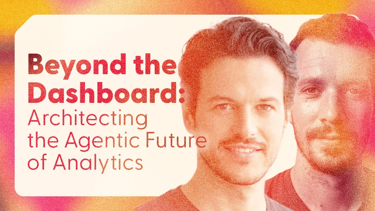 Beyond the Dashboard: Architecting the Agentic Future of Analytics - Samuel Baker, Valentin Binjacar