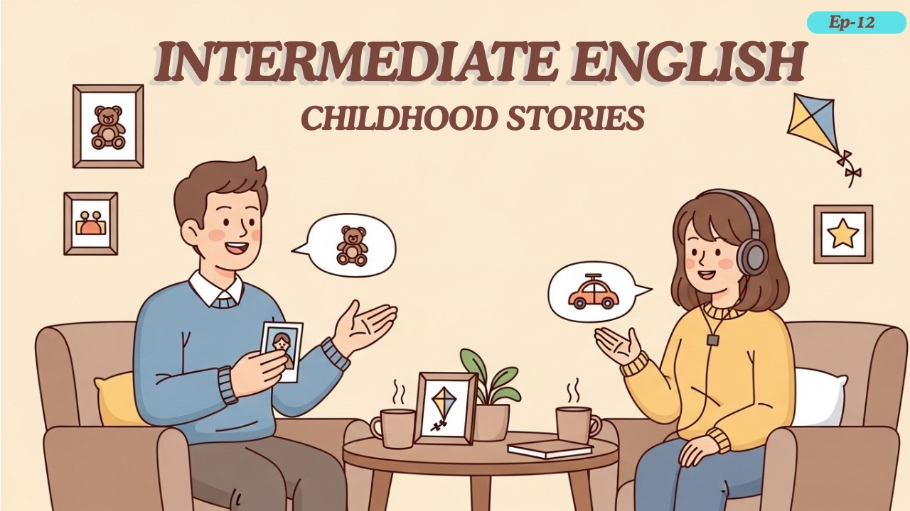 Childhood Memories 🌈 | English Listening Practice (A2–B1) | Real Conversation