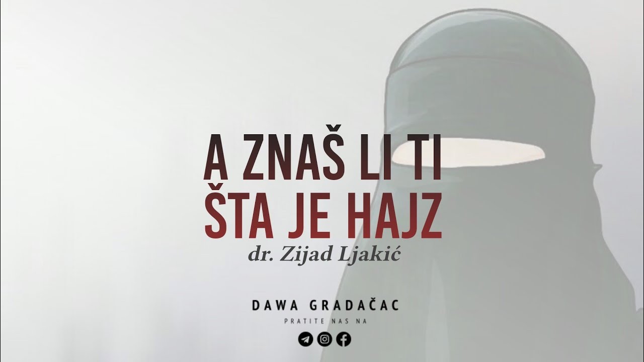 A ZNAŠ LI TI ŠTA JE HAJZ - dr. Zijad Ljakić