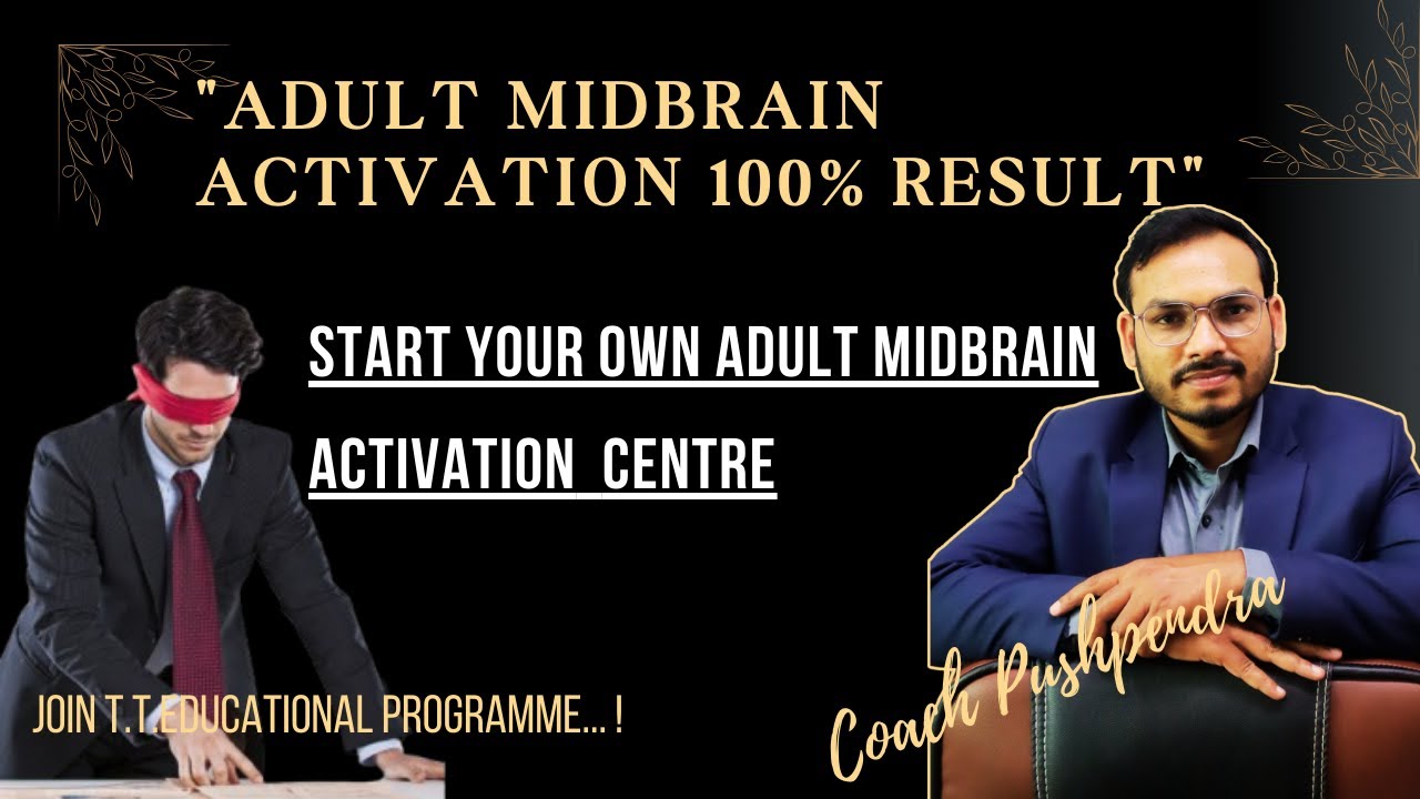 Adult Mid-brain Activation | 100% Result | Start Your Own Adult Mid-brain Activation  Centre