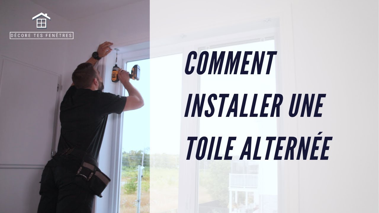 Comment installer une toile alternée | Décore tes fenêtres