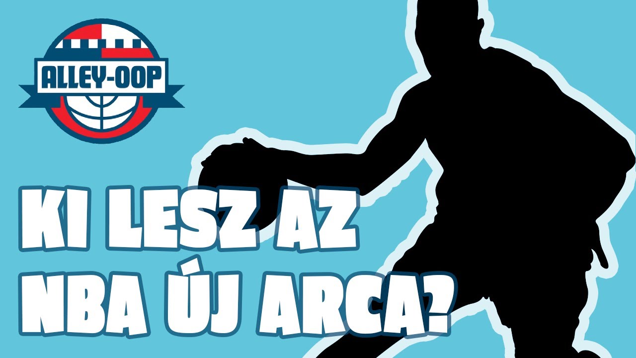 KI LESZ AZ NBA KÖVETKEZŐ ARCA - Alley-oop 2023.12.17.