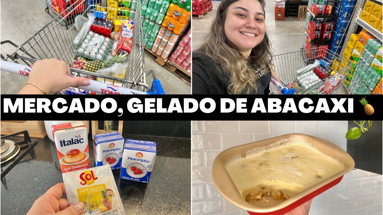 COMPRAS NO MERCADO, GELADO DE ABACAXI CREMOSO E MUITO FÁCIL E LOJA DE ITENS DE CASA