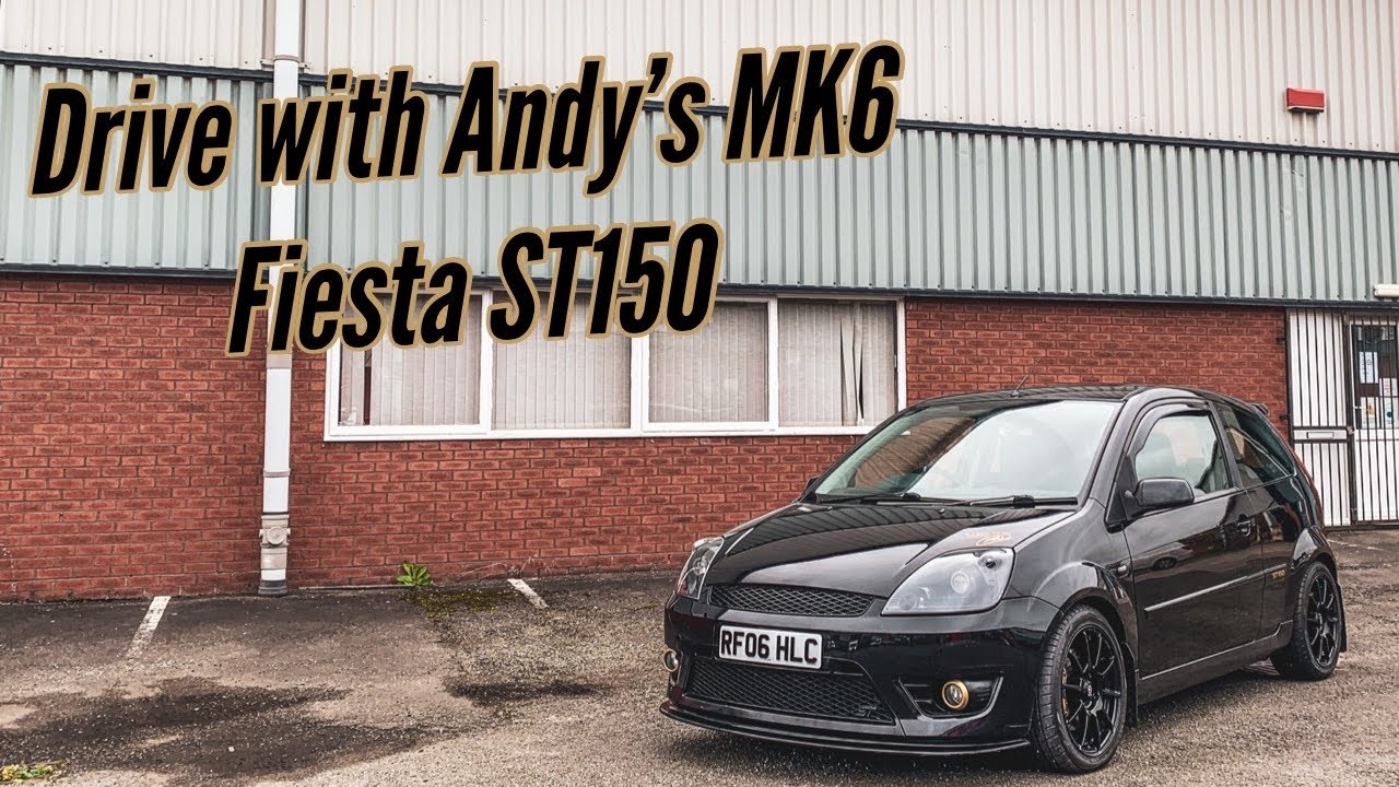 Drive with Andy’s MK6 Fiesta ST150