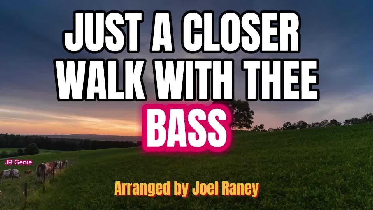 Just a Closer Walk With Thee / BASS / Choir / Piano - Arranged by Joel Raney
