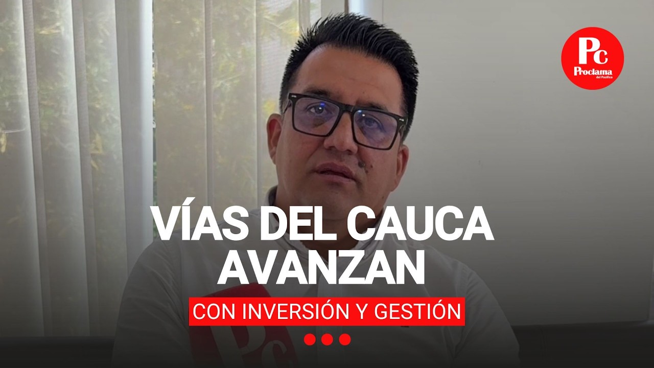 Vías del Cauca avanzan con inversión y gestión