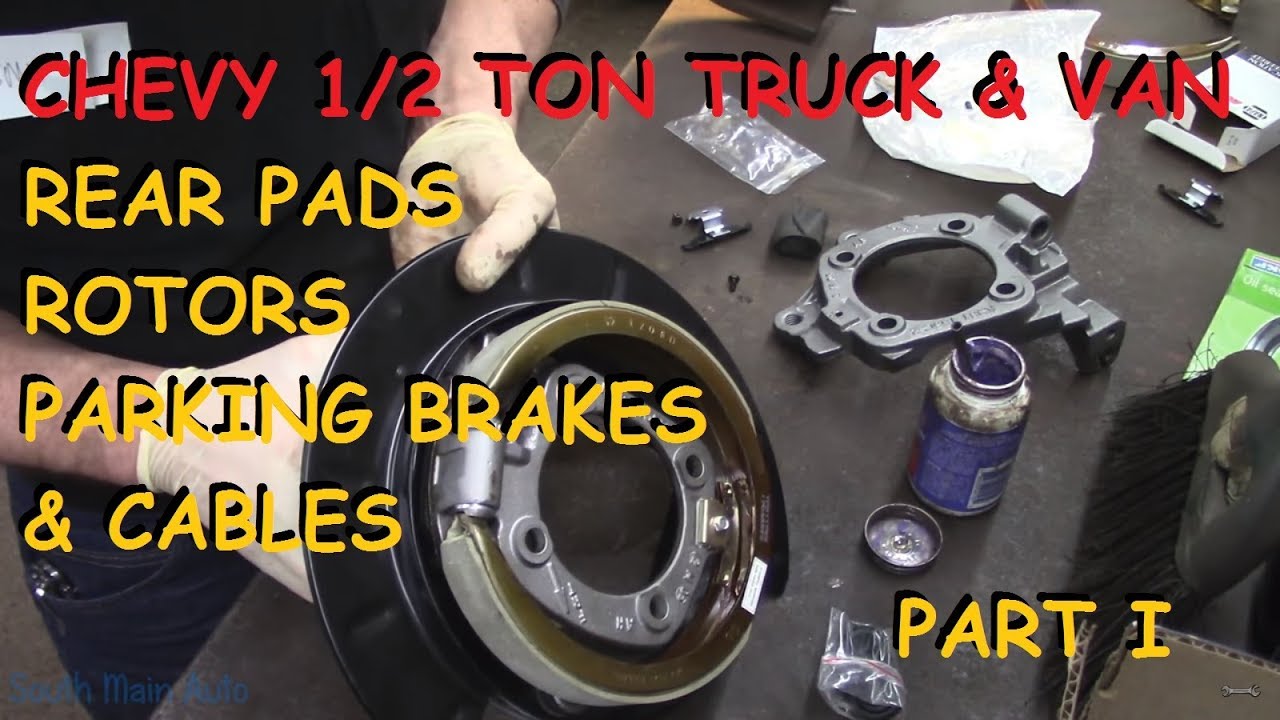 Chevy Truck & Van: Rear Pads, Rotors, Backing Plates, Axle Seals & Parking Brake Cables : Part I