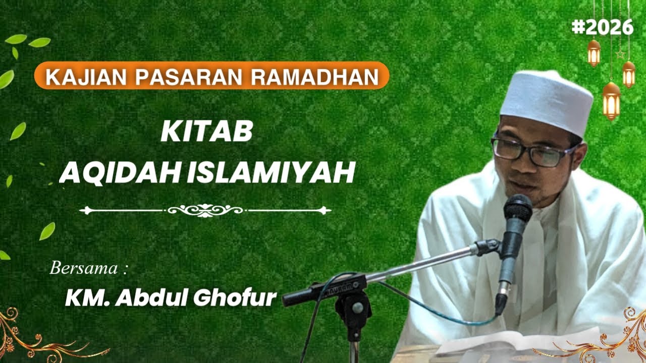 🔴 LIVE Kajian pasaran ramadhan ( Kitab Aqidah islamiyah ) KM. Abdul ghofur