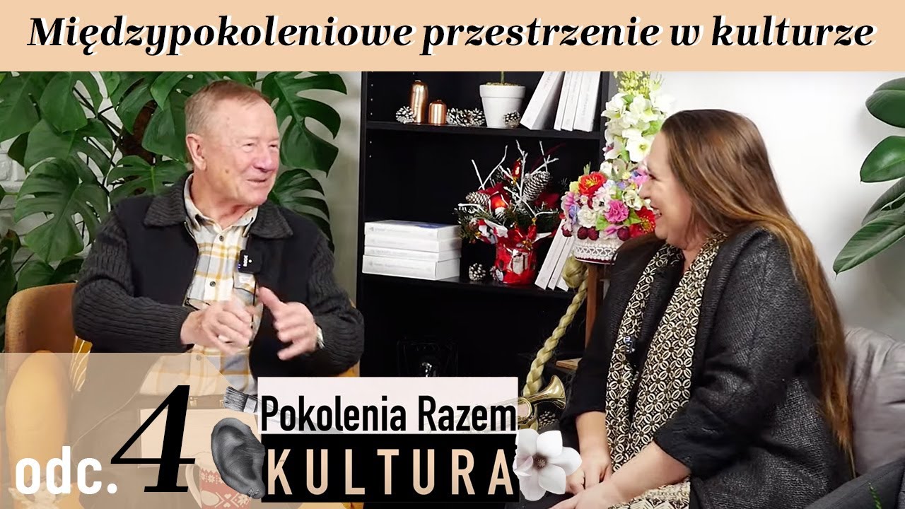 Międzypokoleniowe przestrzenie w kulturze | KULTURA I NATURA odc. 4