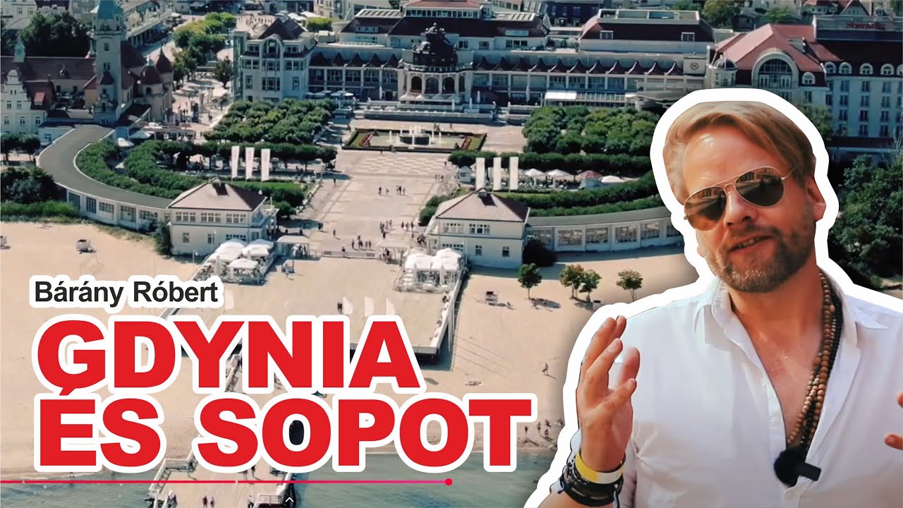 GDYNIA ÉS SOPOT - Bárány Róbert ezúttal a Balti-tenger partjára a Hármasvárosba invitál