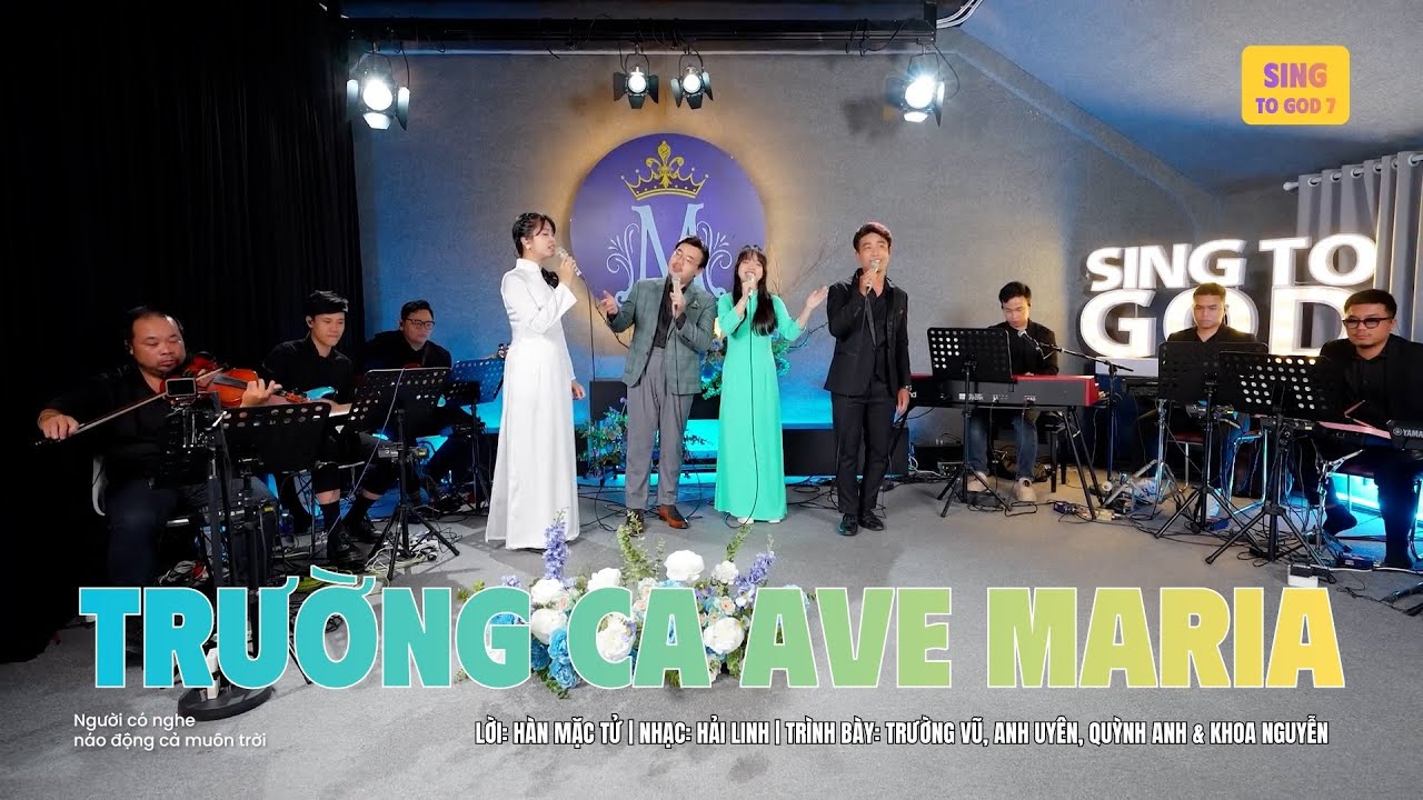 Trường Ca Ave Maria | SING TO GOD 7